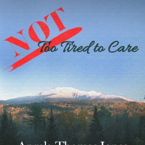 Not Too Tired to Care